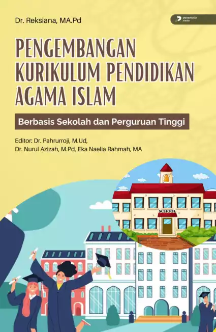 Pengembangan Kurikulum Pendidikan Agama Islam Berbasis Sekolah dan Perguruan Tinggi