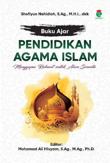 Buku ajar pendidikan agama Islam : menggapai rahmat untuk alam semesta