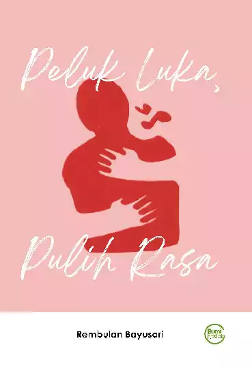 Peluk luka, pulih rasa