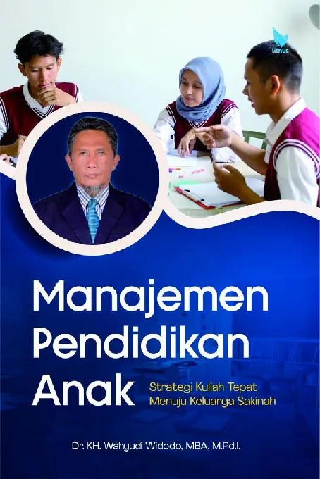 MANAJEMEN PENDIDIKAN ANAK: Strategi Kuliah Tepat Menuju Keluarga Sakinah