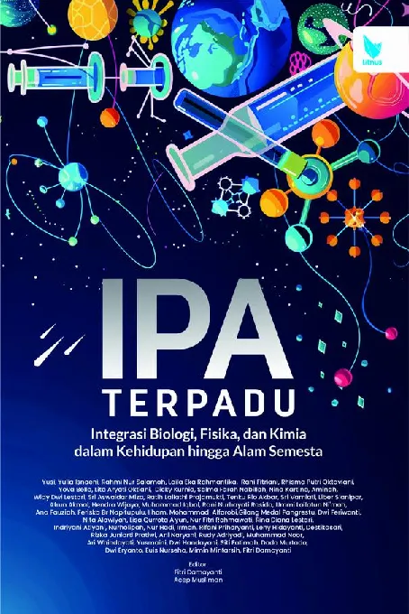 IPA Terpadu: Integrasi Biologi, Fisika, dan Kimia dalam Kehidupan hingga Alam Semesta