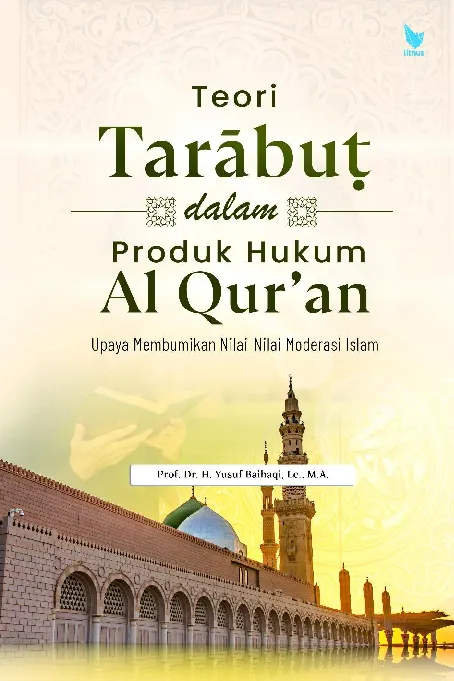 TEORI TARABUT DALAM PRODUK HUKUM AL QURAN: Upaya Membumikan Nilai-Nilai Moderasi Islam