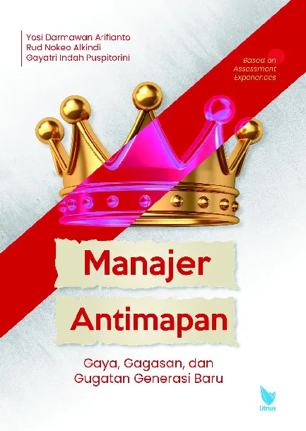 Manajer Antimapan Gaya, Gagasan, dan Gugatan Generasi Baru Based on Assessment Experiences