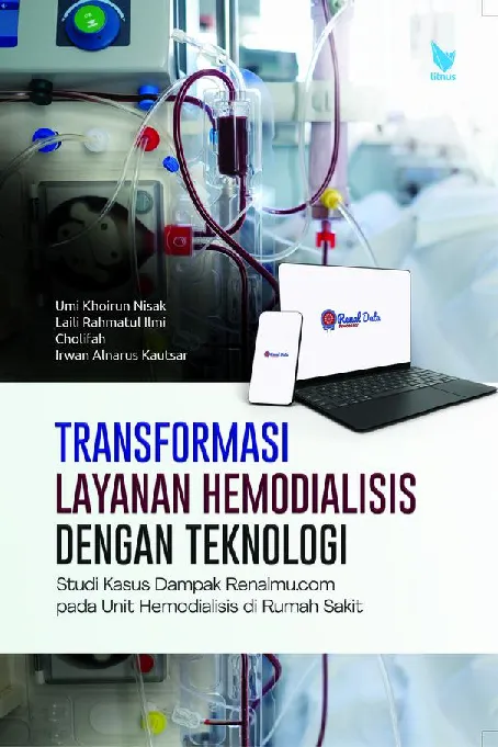 TRANSFORMASI LAYANAN DIALISIS DENGANTEKNOLOGI Studi Kasus Dampak Renalmu.com pada Unit Hemodialisis di Rumah Sakit