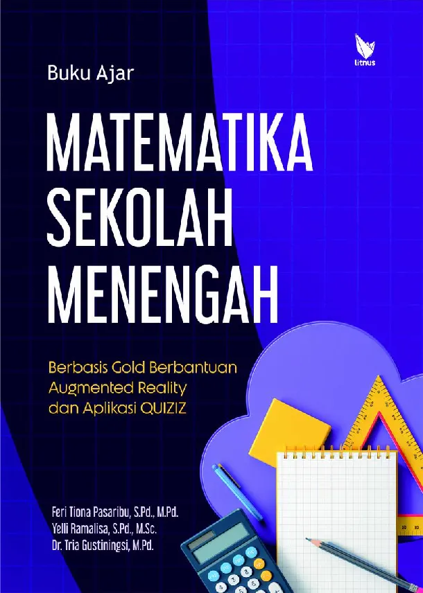 Buku Ajar MATEMATIKA SEKOLAH MENENGAH Berbasis GOLD Berbantuan Augmented Reality dan Aplikasi Quiziz