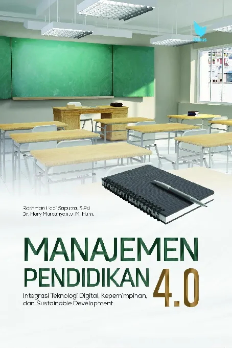 MANAJEMEN PENDIDIKAN 4.0 INTEGRASI TEKNOLOGI DIGITAL, KEPEMIMPINAN, DAN SUSTAINABLE DEVELOPMENT