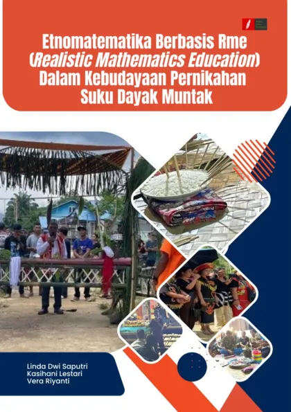 ETNOMATEMATIKA BERBASIS RME (REALISTIC MATHEMATICS EDUCATION DALAM KEBUDAYAAN PERNIKAHAN SUKU DAYAK MUNTAK