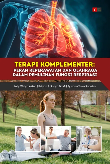 TERAPI KOMPLEMENTER: PERAN KEPERAWATAN DAN OLAHRAGA DALAM PEMULIHAN FUNGSI RESPIRASI