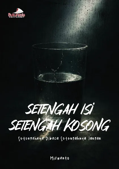 Setengah Isi Setengah Kosong Setengahnya Dibaca Setengahnya Jangan
