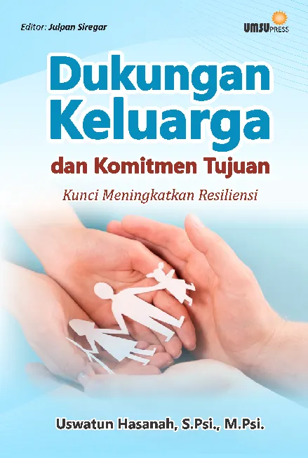 Dukungan Keluarga dan Komitmen Tujuan: KunciMeningkatkan Resiliensi
