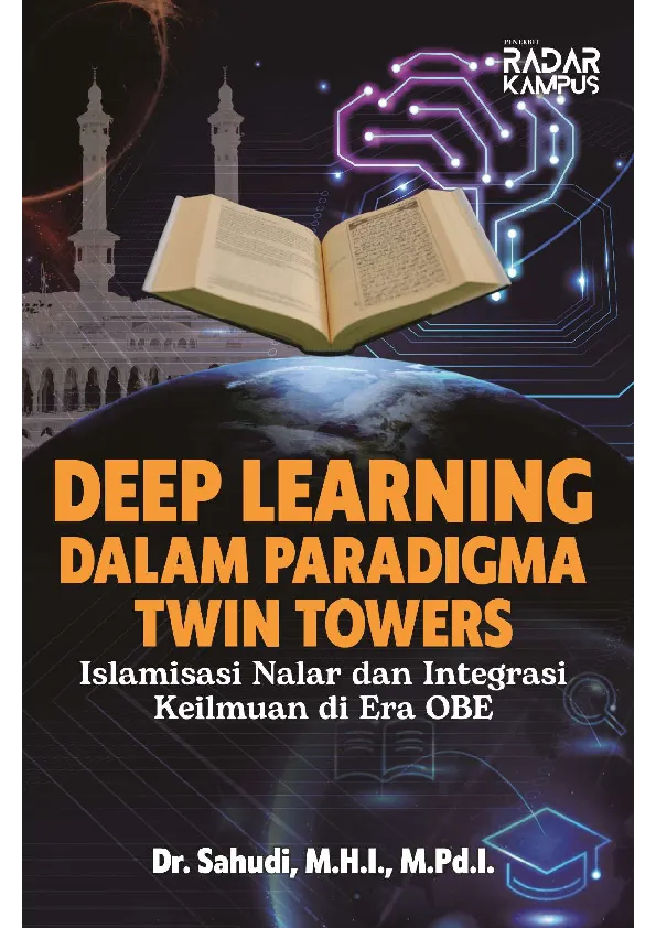 DEEP LEARNING DALAM PARADIGMA TWIN TOWERS Islamisasi Nalar dan Integrasi Keilmuan di Era OBE