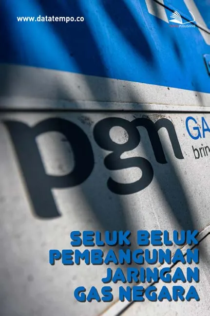 Seluk Beluk Pembangunan Jaringan Gas Negara