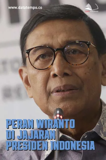 Peran Wiranto Di Jajaran Presiden Indonesia