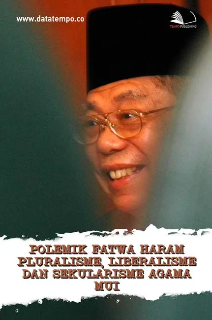 Polemik Fatwa Haram Pluralisme, Liberalisme dan Sekularisme Agama MUI