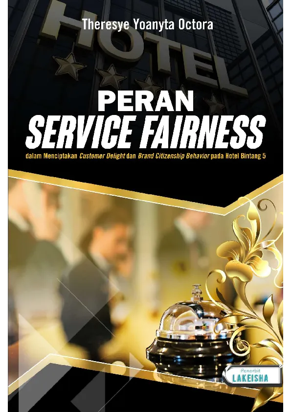 PERAN SERVICE FAIRNESS dalam Menciptakan Customer Delight dan Brand Citizenship Behavior pada Hotel Bintang 5