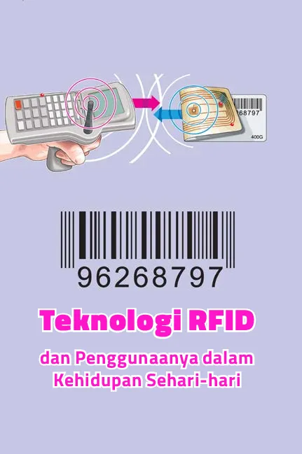 Teknologi RFID dan Penggunaanya dalam Kehidupan Sehari-hari