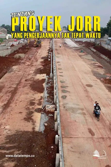 Tentang Proyek JORR Yang Pengerjaannya Tak Tepat Waktu