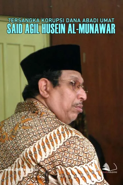 Tersangka Korupsi Dana Abadi Umat, Said Agil Husein al-Munawar