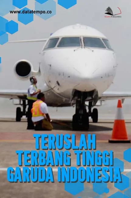Teruslah Terbang Tinggi Garuda Indonesia