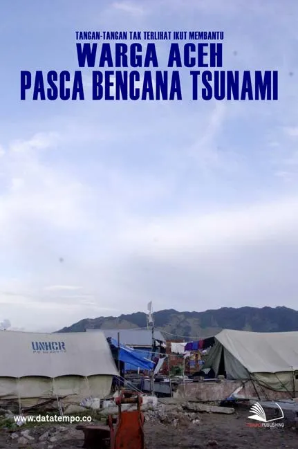 Tangan-tangan Tak Terlihat Ikut Membantu Warga Aceh Pasca Bencana Tsunami
