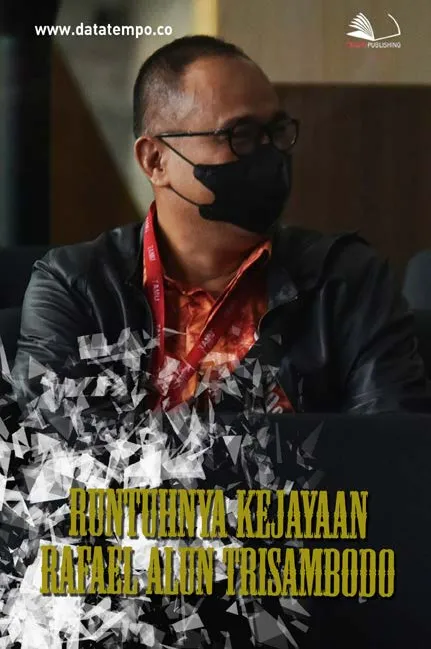 Runtuhnya Kejayaan Rafael Alun Trisambodo