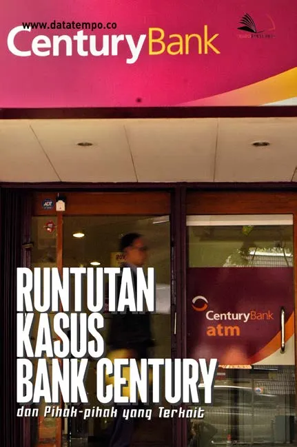 Runtutan Kasus Bank Century dan Pihak-pihak yang Terkait