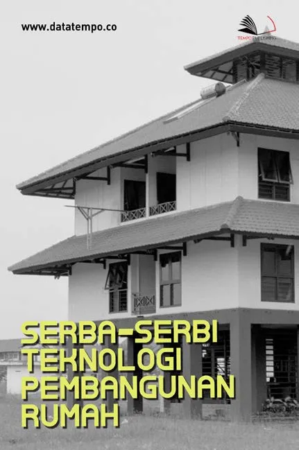 Serba-Serbi Teknologi Pembangunan Rumah
