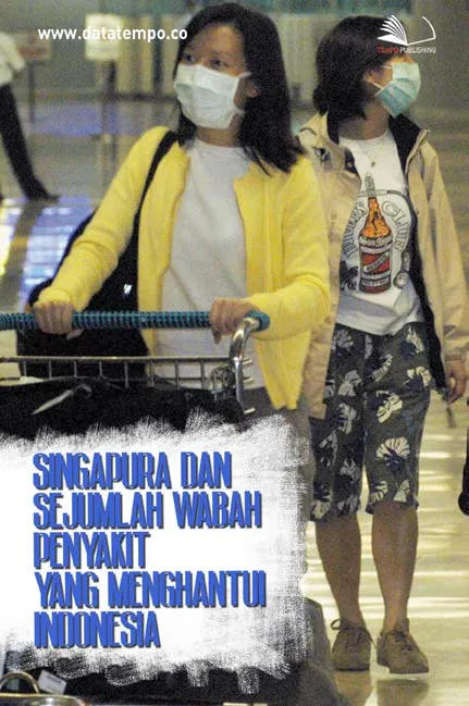 Singapura dan Sejumlah Wabah Penyakit yang Menghantui Indonesia