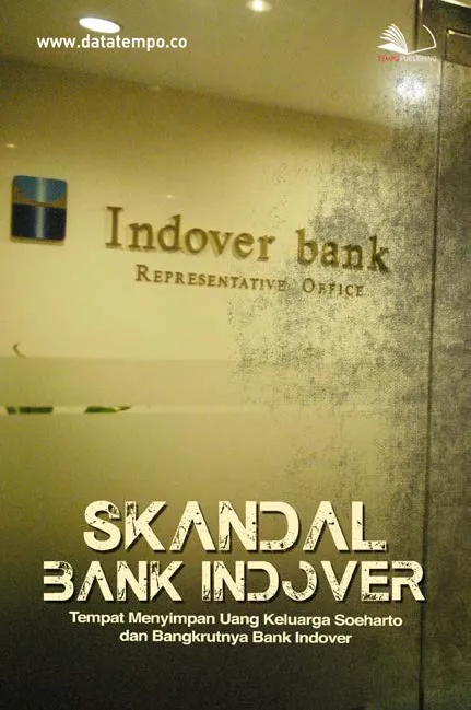 Skandal Bank Indover Tempat Menyimpan Uang Keluarga Soeharto dan Bangkrutnya Bank Indover