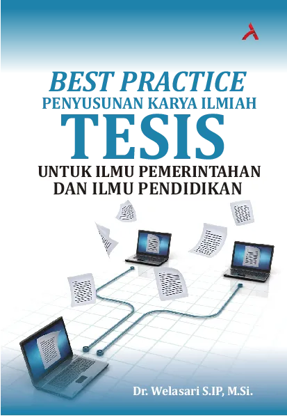 Best Practice Penyusunan Karya Ilmiah Tesis Untuk Ilmu Pemerintahan Dan Ilmu Pendidikan