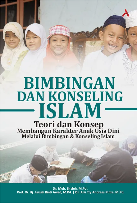 Bimbingan dan Konseling Islam:Teori dan Konsep Membangun Karakter Anak Usia DiniMelalui Bimbingan & Konseling Islam