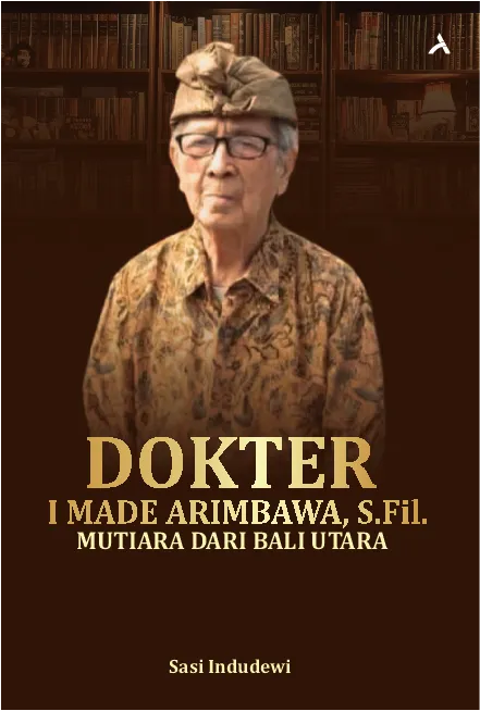 Dokter I Made Arimbawa, S.Fil. Mutiara dari Bali Utara