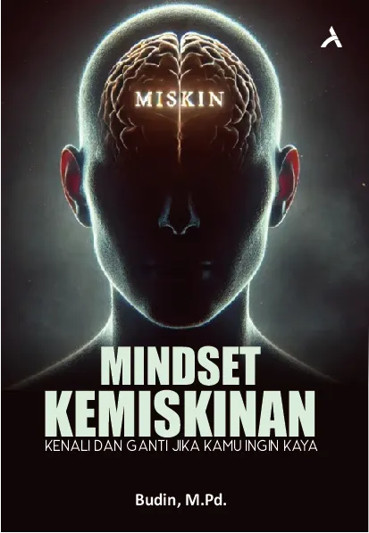 Mindset Kemiskinan : Kenali Dan Ganti Jika Kamu Ingin Kaya
