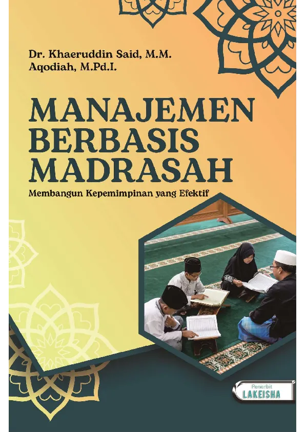 MANAJEMEN BERBASIS MADRASAH Membangun Kepemimpinan yang Efektif