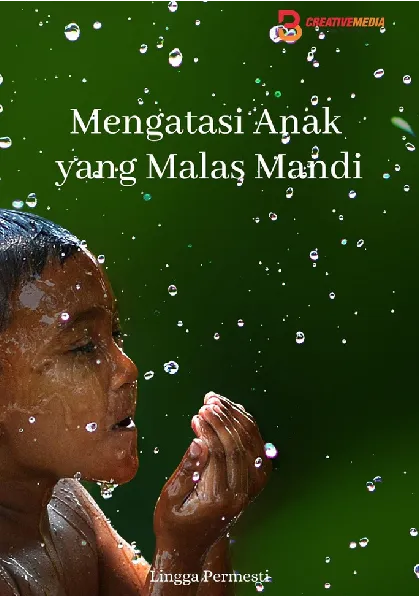 Mengatasi Anak yang Malas Mandi