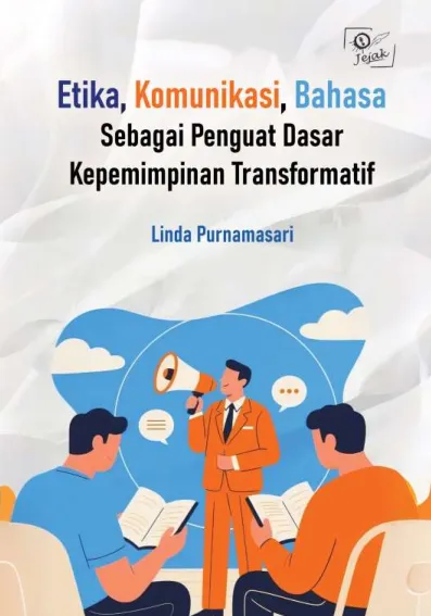 Etika, Komunikasi, Bahasa Sebagai Penguat Dasar Kepemimpinan Transformatif
