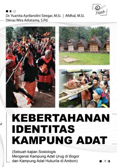 Kebertahanan Identitas Kampung Adat (Sebuah kajian Sosiologis Mengenai Kampung Adat Urug di Bogor dan Kampung Adat Hukurila di Ambon)