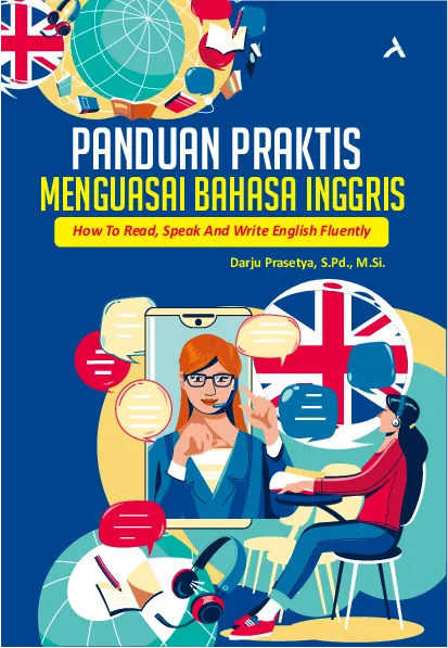 Panduan Praktis Menguasai Bahasa Inggris:How to Read, Speak, and Write English Fluently