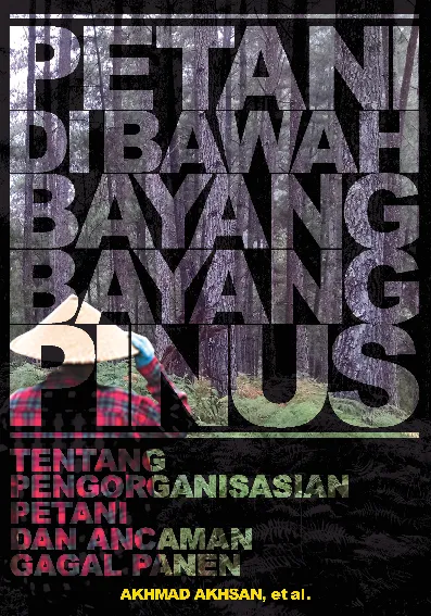 PETANI DI BAWAH BAYANG-BAYANG PINUS Tentang Pengorganisasian Petani dan Ancaman Gagal Panen