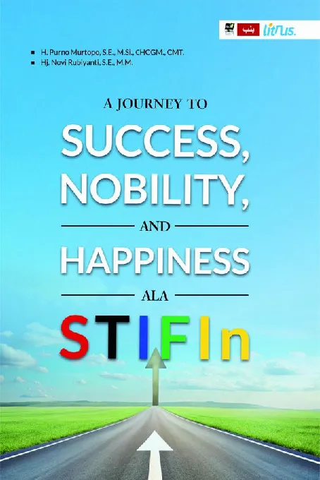 A JOURNEY TO SUCCESS, NOBILITY, AND HAPPINESS ALA STIFIn