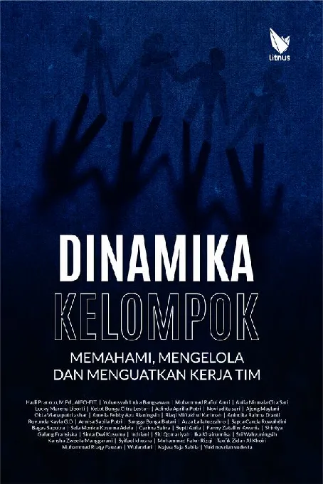 DINAMIKA KELOMPOK: Memahami, Mengelola dan Menguatkan Kerja Tim