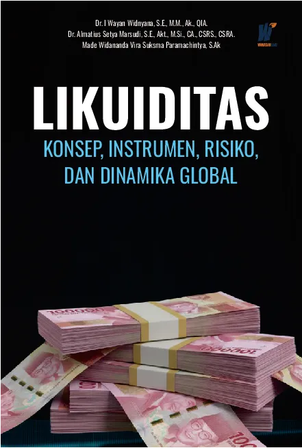 LIKUIDITAS Konsep, Instrumen, Risiko, dan Dinamika Global