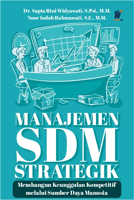 MANAJEMEN SDM STRATEGIK Membangun Keunggulan Kompetitif melalui Sumber Daya Manusia