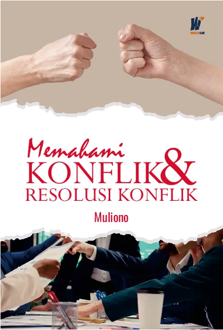 Memahami Konflik dan Resolusi Konflik