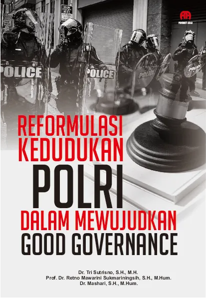 Reformulasi Kedudukan Polri dalam Mewujudkan Good Governance