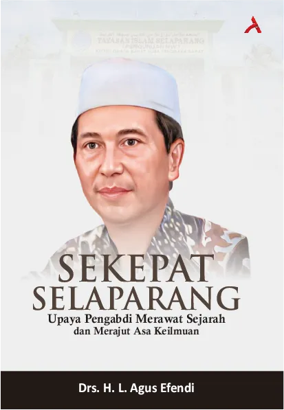 SEKEPAT SELAPARANG Upaya Pengabdi Merawat Sejarah Dan Merajut Asa Keilmuan