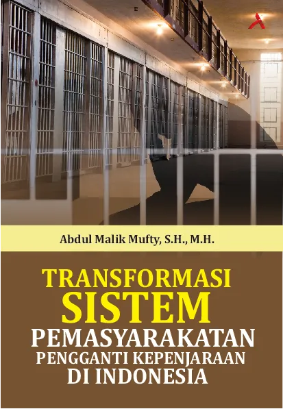 Transformasi Sistem PemasyarakatanPengganti Kepenjaraan di Indonesia