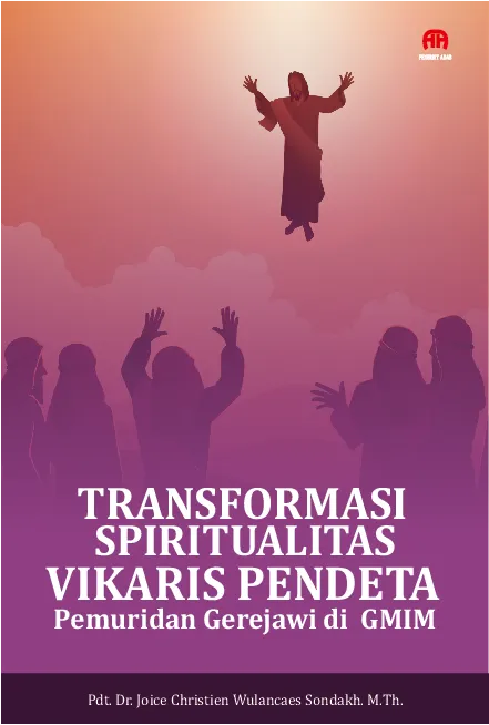 Transformasi Spiritualitas Vikaris Pendeta dalam PemuridanGerejawi di GMIM