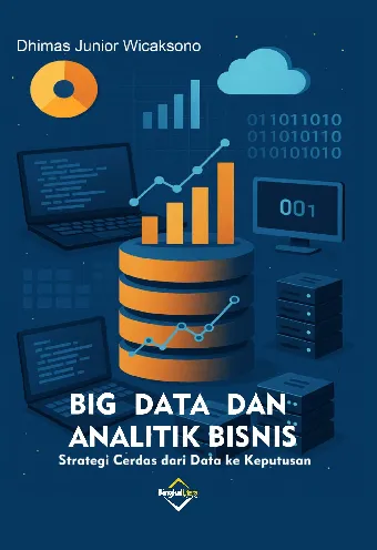 Big Data dan Analitik Bisnis: Strategi Cerdas dari Data ke Keputusan