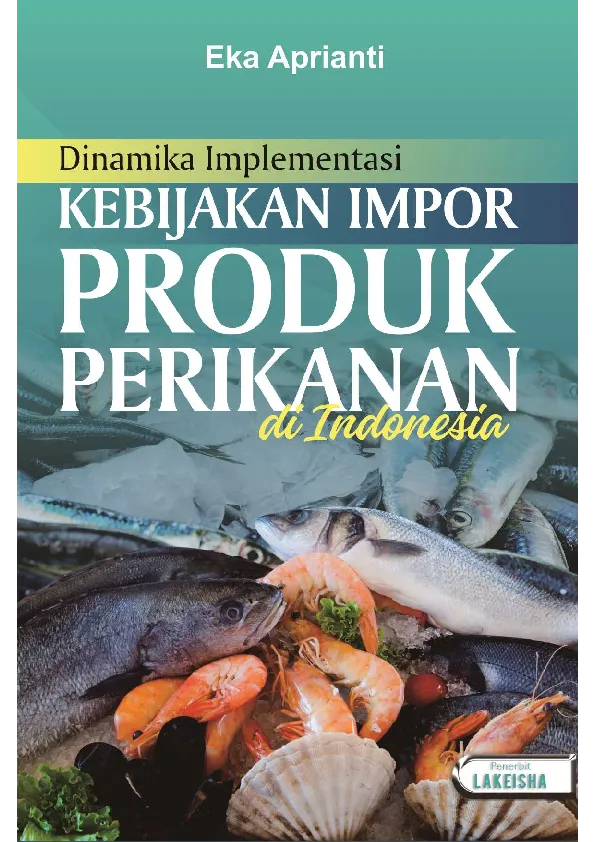 DINAMIKA IMPLEMENTASI KEBIJAKAN IMPOR PRODUK PERIKANAN DI INDONESIA